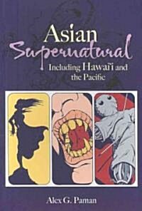 Asian Supernatural: Including Hawaii and the Pacific (Paperback)