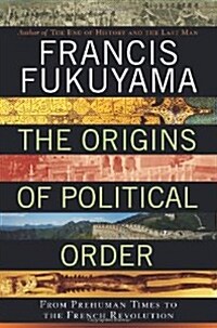 [중고] The Origins of Political Order: From Prehuman Times to the French Revolution (Hardcover)