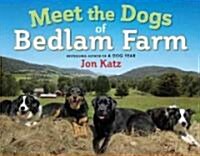 Meet the Dogs of Bedlam Farm (Hardcover)