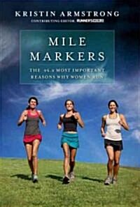 Mile Markers: The 26.2 Most Important Reasons Why Women Run (Hardcover)