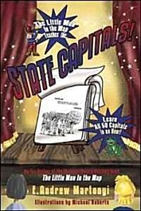 The Little Man in the Map Teaches the State Capitals! (Paperback, First Edition)