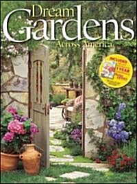 Better Homes & Gardens Dream Gardens Across America [With 1 Year Subscription to Better Homes & Gardens]                                               (Paperback)