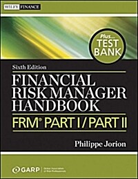 [중고] Financial Risk Manager Handbook : FRM Part I / Part II + Test Bank (Paperback, 6, Revised)