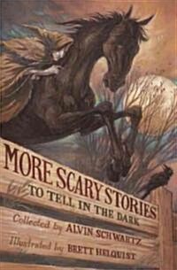 More Scary Stories to Tell in the Dark (Prebound, Bound for Schoo)