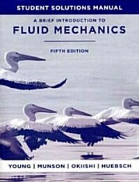 A Brief Introduction to Fluid Mechanics, 5e Student Solutions Manual (Paperback, 5)