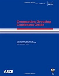 Compaction Grouting Consensus Guide (Paperback)
