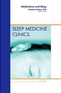 Medications and Sleep, An Issue of Sleep Medicine Clinics (Hardcover)