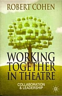 Working Together in Theatre : Collaboration and Leadership (Paperback)