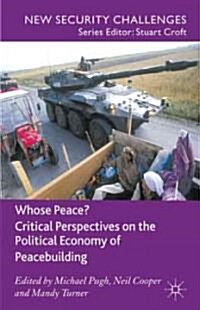 Whose Peace? Critical Perspectives on the Political Economy of Peacebuilding (Paperback)