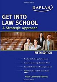 Get Into Law School: A Strategic Approach (Paperback, 5)