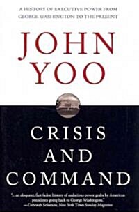 [중고] Crisis and Command: A History of Executive Power from George Washington to the Present (Paperback)