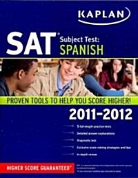 Kaplan SAT Subject Test: Spanish 2011-2012 (Paperback)