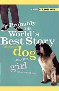 Probably the Worlds Best Story about a Dog and Th (Paperback)