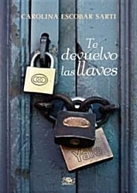 Te devuelvo las llaves / I give back the keys (Paperback)