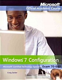 Exam 70-680: Windows 7 Configuring with Lab Manual and Moac Labs Online Set [With Workbook and Access Code] (Paperback)