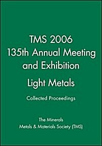 TMS 2006 135th Annual Meeting & Exhibition (CD-ROM)