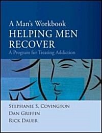 Helping Men Recover: A Mans Workbook: A Program for Treating Addiction (Paperback)