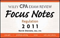 Wiley CPA Examination Review Focus Notes Regulation 2011 (Paperback, Spiral)