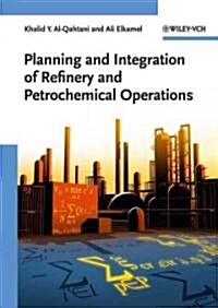 Planning and Integration of Refinery and Petrochemical Operations (Hardcover)