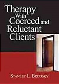 Therapy With Coerced and Reluctant Clients (Hardcover, 1st)