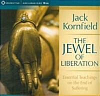 The Jewel of Liberation: Essential Teachings on the End of Suffering (Audio CD)
