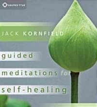 Guided Meditations for Self-Healing: Essential Practices to Relieve Physical and Emotional Suffering and Enhance Recovery (Audio CD)