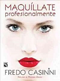 Maquillate profesionalmente / Makeup Professionally Done (Paperback, Illustrated)