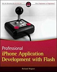 Professional Flash Mobile Development: Creating Android and iPhone Applications (Paperback)