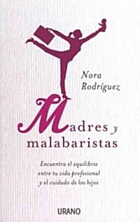 Madres y malabaristas / Mother and Juggler (Paperback)