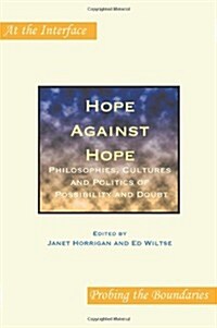 Hope Against Hope: Philosophies, Cultures and Politics of Possibility and Doubt (Paperback)