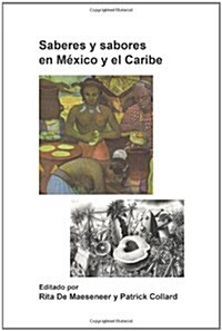 Saberes y Sabores En Mexico y El Caribe (Paperback)