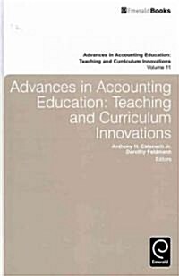 Advances in Accounting Education : Teaching and Curriculum Innovations (Hardcover)