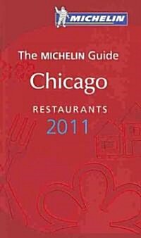 The Michelin Guide Chicago Restaurants 2011 (Paperback)