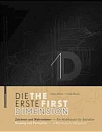 1d - Die Erste Dimension - 1d - The First Dimension: Zeichnen Und Wahrnehmen - Ein Arbeitsbuch F? Gestalter / Drawing and Perception - A Workbook for (Paperback)