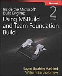 Inside the Microsoft Build Engine: Using MSBuild and Team Foundation Build (Paperback, 2)