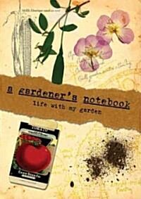A Gardeners Notebook : Life With My Garden (Hardcover)
