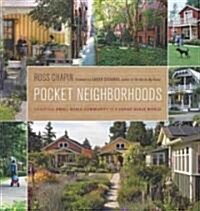 Pocket Neighborhoods: Creating Small-Scale Community in a Large-Scale World (Hardcover)