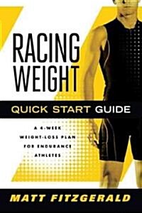 Racing Weight Quick Start Guide: A 4-Week Weight-Loss Plan for Endurance Athletes (Paperback)