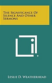 The Significance of Silence and Other Sermons (Hardcover)