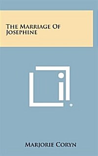 The Marriage of Josephine (Hardcover)