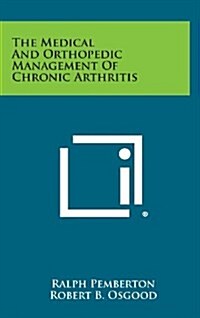 The Medical and Orthopedic Management of Chronic Arthritis (Hardcover)