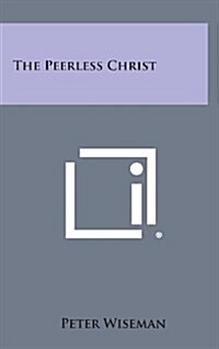 The Peerless Christ (Hardcover)