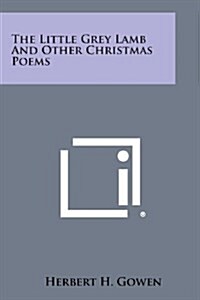The Little Grey Lamb and Other Christmas Poems (Paperback)