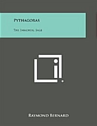 Pythagoras: The Immortal Sage (Paperback)