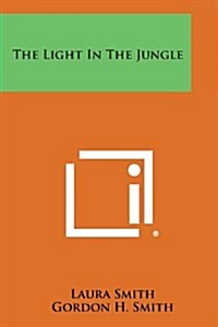 The Light in the Jungle (Paperback)