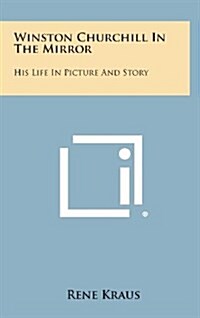 Winston Churchill in the Mirror: His Life in Picture and Story (Hardcover)