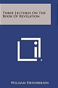 Three Lectures on the Book of Revelation (Paperback)