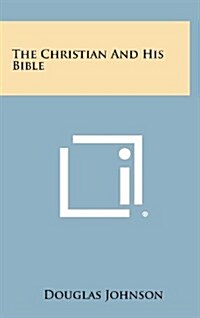 The Christian and His Bible (Hardcover)