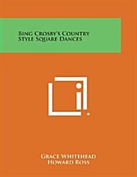 Bing Crosbys Country Style Square Dances (Paperback)