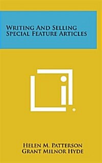 Writing and Selling Special Feature Articles (Hardcover)